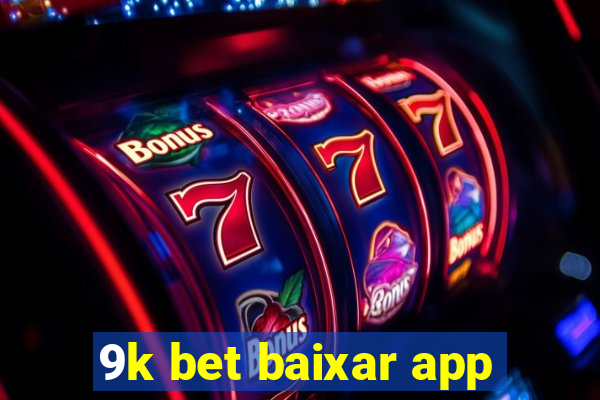 9k bet baixar app